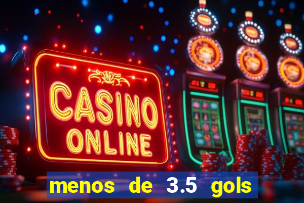 menos de 3.5 gols o que significa